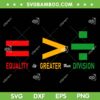 Juneteenth June 19th 1865 Equality Is Greater Than Division SVG, Juneteenth 1865 SVG, Black History DXF SVG PNG EPS Juneteenth June 19th 1865 Equality Is Greater Than Division SVG, Juneteenth 1865 SVG, Black History DXF SVG PNG EPS