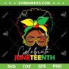 Messy Bun Celebrate Juneteenth SVG PNG, Black Women Messy Bun Juneteenth 1865 SVG, Freedom Day DXF SVG PNG EPS Messy Bun Celebrate Juneteenth SVG PNG, Black Women Messy Bun Juneteenth 1865 SVG, Freedom Day DXF SVG PNG EPS