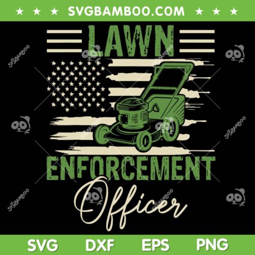 Lawn Enforcement Officer SVG PNG, Dad Grass Cutting SVG, Funny Dad Lawn Mower DXF SVG PNG EPS