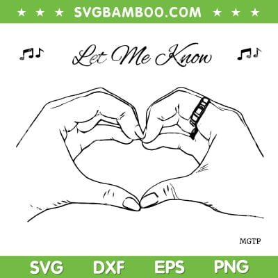 Let Me Know SVG PNG, Heart Hands SVG, Love Hands DXF SVG PNG EPS Let Me Know SVG PNG, Heart Hands SVG, Love Hands DXF SVG PNG EPS
