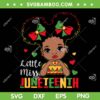Little Miss Juneteenth SVG PNG, Black History Girl Kids SVG, Black Pride DXF SVG PNG EPS Little Miss Juneteenth SVG PNG, Black History Girl Kids SVG, Black Pride DXF SVG PNG EPS