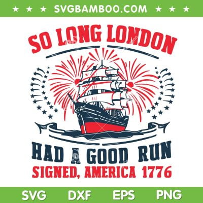 So Long London Taylor Swift SVG PNG, 4th of July Ship Event 1776 SVG So Long London Taylor Swift SVG PNG, 4th of July Ship Event 1776 SVG