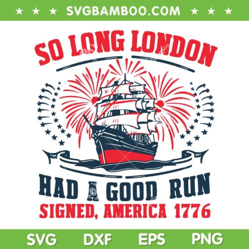 So Long London Taylor Swift SVG PNG, 4th of July Ship Event 1776 SVG