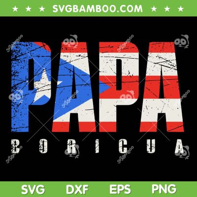 Papa Boricua SVG PNG, Puerto Rico Grandpa SVG, Puerto Rican Flag DXF SVG PNG EPS Papa Boricua SVG PNG, Puerto Rico Grandpa SVG, Puerto Rican Flag DXF SVG PNG EPS