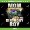 Mom Of The Birthday Boy PNG, Monster Truck Are My Jam PNG, Mama Birthday Boy PNG Mom Of The Birthday Boy PNG, Monster Truck Are My Jam PNG, Mama Birthday Boy PNG