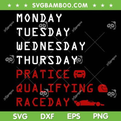 Monday Tuesday Thursday Practice Qualifying Race Day SVG, Funny Race Week SVG PNG Monday Tuesday Thursday Practice Qualifying Race Day SVG, Funny Race Week SVG PNG