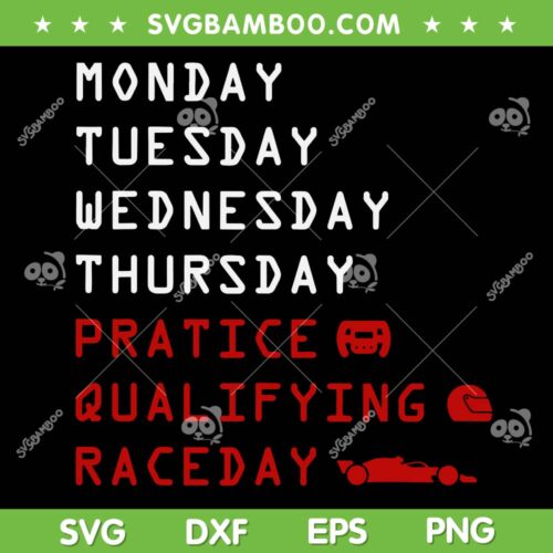 Monday Tuesday Thursday Practice Qualifying Race Day SVG, Funny Race Week SVG PNG