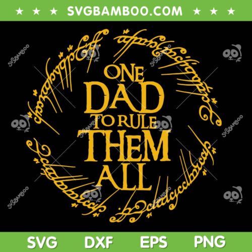 One Dad To Rule Them All SVG PNG, Funny Father's Day SVG, Dad Quote DXF SVG PNG EPS