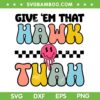 Funny Hawk Tuah Meme SVG PNG, Spit on that thang Retro SVG, Viral video western humor DXF SVG PNG EPS