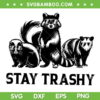Raccoon Sunglasses Stay Trashy SVG PNG, Stay Trashy Skunk Raccoon Opossum SVG, Animals Lover DXF SVG PNG EPS
