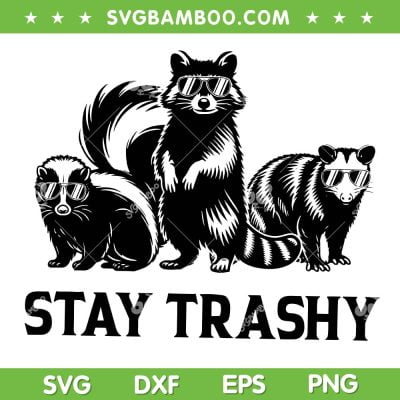 Raccoon Sunglasses Stay Trashy SVG PNG, Stay Trashy Skunk Raccoon Opossum SVG, Animals Lover DXF SVG PNG EPS Raccoon Sunglasses Stay Trashy SVG PNG, Stay Trashy Skunk Raccoon Opossum SVG, Animals Lover DXF SVG PNG EPS