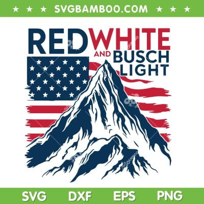 Red White And Busch Light SVG PNG, Patriotic Beer SVG, Busch Light 4th Of July DXF SVG PNG EPS Red White And Busch Light SVG PNG, Patriotic Beer SVG, Busch Light 4th Of July DXF SVG PNG EPS