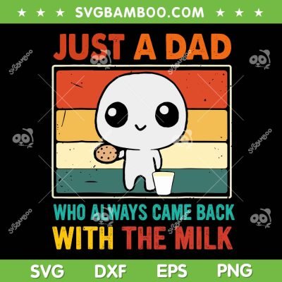 Retro Just A Dad With The Milk SVG PNG, Fathers Day SVG, Funny Dad DXF SVG PNG EPS