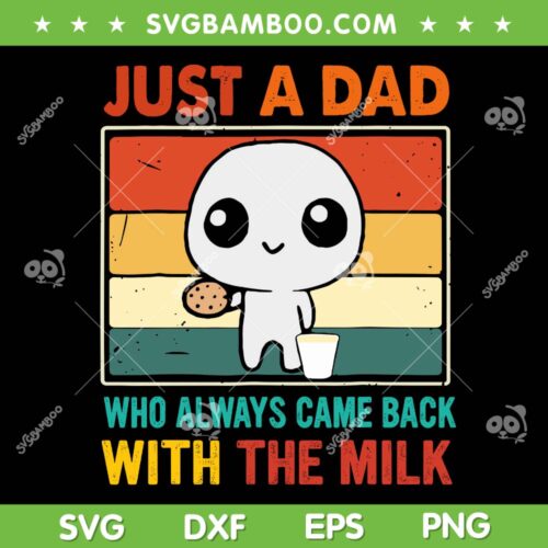 Retro Just A Dad With The Milk SVG PNG, Fathers Day SVG, Funny Dad DXF SVG PNG EPS