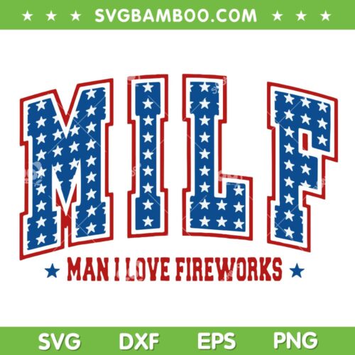 Retro MILF Man I Love Fireworks SVG, Funny American 4th Of July SVG PNG
