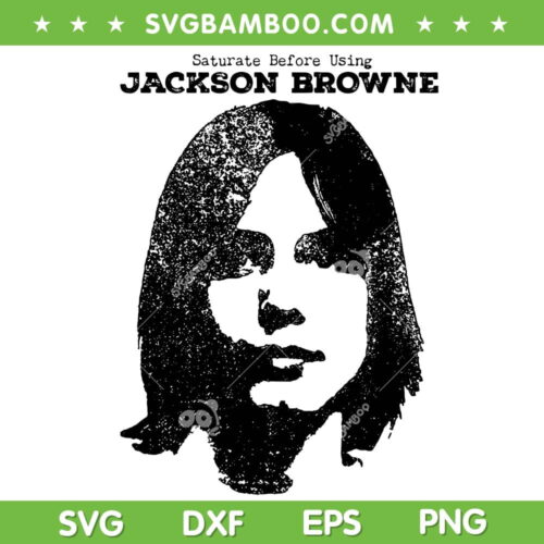 Saturate Before Using Jackson Browne SVG, Clyde Jackson Browne SVG PNG