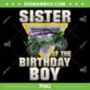 Sister Of The Birthday Boy Monster Truck PNG, Monster Truck Birthday PNG, Birthday Novelty PNG