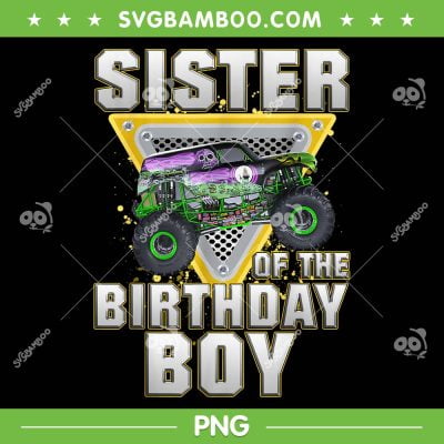 Sister Of The Birthday Boy Monster Truck PNG, Monster Truck Birthday PNG, Birthday Novelty PNG Sister Of The Birthday Boy Monster Truck PNG, Monster Truck Birthday PNG, Birthday Novelty PNG