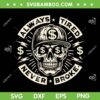Skull Always Tired Never Broke On Back SVG, Skull Head Always Tired SVG, Motivational Quotes DXF SVG PNG EPS