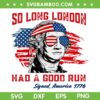 George Washington So Long London Had A Good Run SVG, 4th Of July American Flag SVG PNG George Washington So Long London Had A Good Run SVG, 4th Of July American Flag SVG PNG