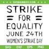 Strike Day June 24th SVG PNG, Pro Choice Equality Feminist SVG, Strike For Equality June 24th DXF SVG PNG EPS Strike Day June 24th SVG PNG, Pro Choice Equality Feminist SVG, Strike For Equality June 24th DXF SVG PNG EPS