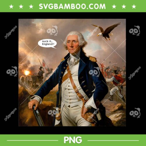 Suck It England PNG, Funny 4th Of July Independence Day PNG, Geroge Washington 4th Of July PNG
