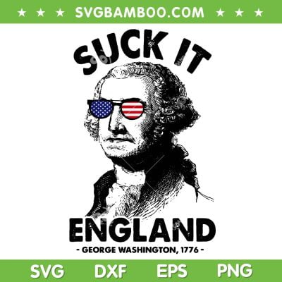 Suck It England SVG, 4th Of July George Washington 1776 Sunglasses SVG PNG