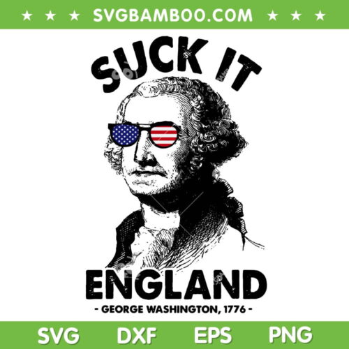 Suck It England SVG, 4th Of July George Washington 1776 Sunglasses SVG PNG