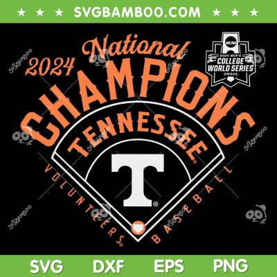 2024 National Champions Tennessee Volunteers SVG, Tennessee Baseball CWS Champs SVG PNG 2024 National Champions Tennessee Volunteers SVG, Tennessee Baseball CWS Champs SVG PNG