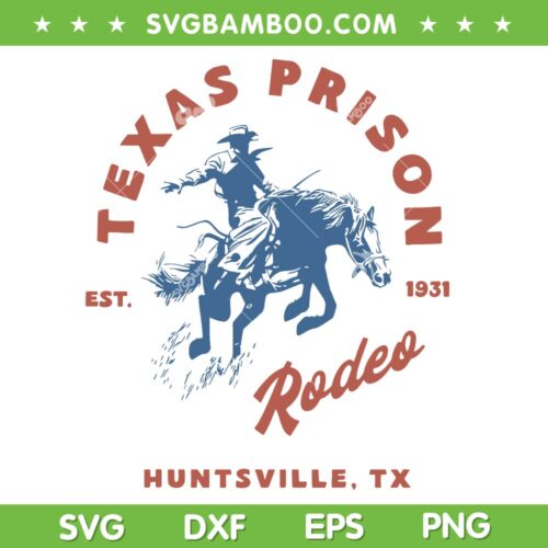 Texas Prison Rodeo SVG PNG, Texas Prison Est 1931 SVG, Huntsville TX DXF SVG PNG EPS