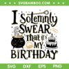 I Solemnly Swear That It's My Birthday SVG, Funny Birthday Party Gothic Style SVG, Harry Potter Birthday DXF SVG PNG EPS I Solemnly Swear That It's My Birthday SVG, Funny Birthday Party Gothic Style SVG, Harry Potter Birthday DXF SVG PNG EPS