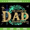 The Legend Of Dad Children Of The Wild SVG, Dad The Legend SVG, Funny Dad Quote DXF SVG PNG EPS The Legend Of Dad Children Of The Wild SVG, Dad The Legend SVG, Funny Dad Quote DXF SVG PNG EPS