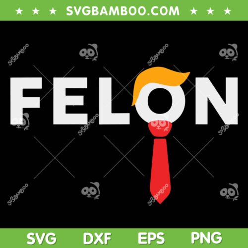 Trump Convicted Felon SVG PNG, Donald Trump Guilty SVG, I'm Voting For The Convicted Felon SVG