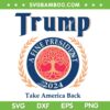Trump Take America Back 2024 SVG, Donald Trump A Fine President SVG PNG Trump Take America Back 2024 SVG, Donald Trump A Fine President SVG PNG