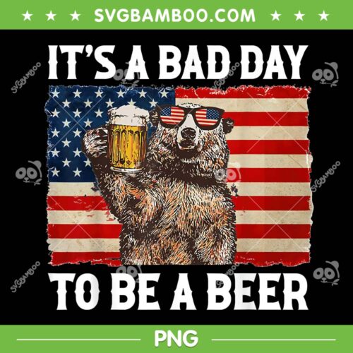 It's A Bad Day To Be A Beer PNG, US Flag Bear Drinking PNG, Bear Beer 4th Of July PNG