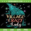 Village Crazy Lady SVG PNG, Funny Tiki Hawaiian Polynesian SVG Village Crazy Lady SVG PNG, Funny Tiki Hawaiian Polynesian SVG