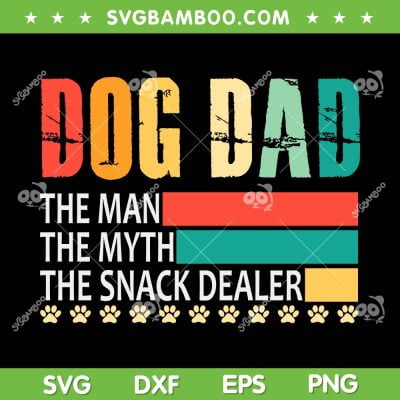 Vintage Dog Dad SVG PNG, The Man The Myth Snack Dealer SVG, Happy Fathers Day DXF SVG PNG EPS 