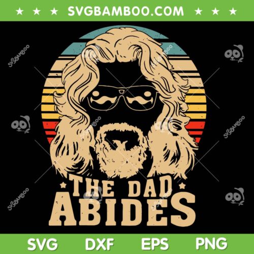 Vintage Retro The Dad Abides SVG PNG, Funny Dad Abides SVG, Fathers Day DXF SVG PNG EPS