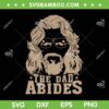 Vintage Retro The Dad Abides SVG PNG, Funny Dad Abides SVG, Fathers Day DXF SVG PNG EPS