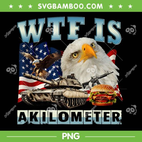 WTF Is A Kilometer Eagle Badge PNG, American Flag Eagle PNG, Funny Patriotic Eagle USA PNG