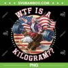WTF Is A Kilogram PNG, Funny 4th Of July Patriotic Eagle USA PNG, Gymer 4th Of July PNG WTF Is A Kilogram PNG, Funny 4th Of July Patriotic Eagle USA PNG, Gymer 4th Of July PNG