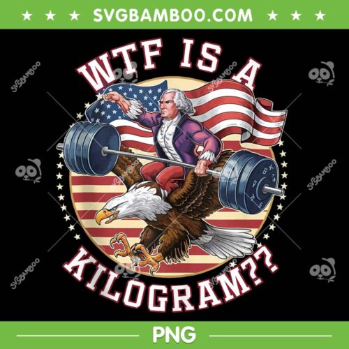 WTF Is A Kilogram PNG, Funny 4th Of July Patriotic Eagle USA PNG, Gymer 4th Of July PNG