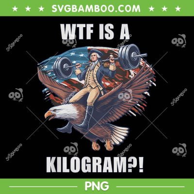 WTF Is A Kilogram PNG, Funny 4th Of July PNG, Patriotic Eagle USA PNG
