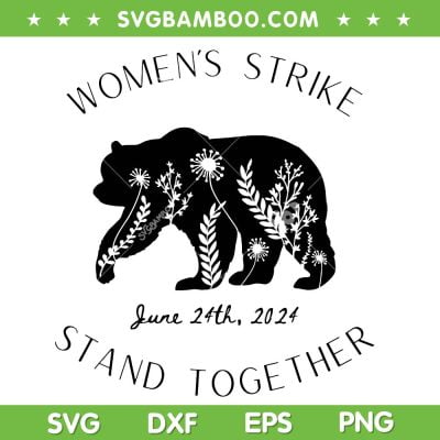 Women's Strike Bear Stand Together SVG, Women's Strike June 24th 2024 SVG PNG Women's Strike Bear Stand Together SVG, Women's Strike June 24th 2024 SVG PNG