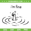 I'm Fine SVG PNG, Like Hands SVG, Im Fine Everythings Fine DXF SVG PNG EPS