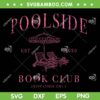 Poolside Book Club SVG PNG, Poolside Est 2020 SVG, Book Lover DXF SVG PNG EPS
