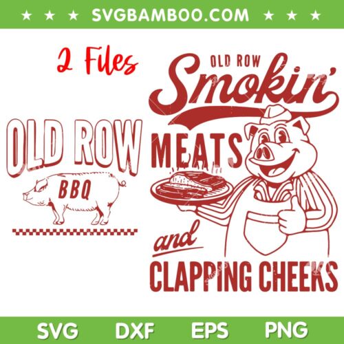 Old Row Smokin' Meats And Clapping Cheeks SVG, Funny Old Row BBQ SVG PNG