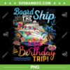 Board The Ship It's A Birthday PNG, Cruise Birthday Vacation PNG