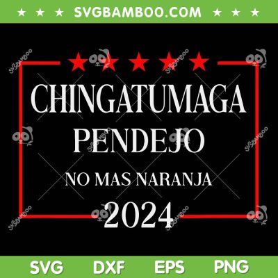 CHINGATUMAGA 2024 Election SVG PNG, Trump Latino Democrat SVG