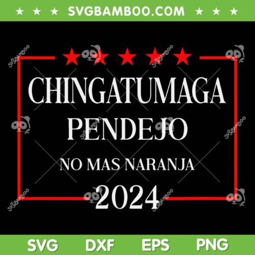 CHINGATUMAGA 2024 Election SVG PNG, Trump Latino Democrat SVG